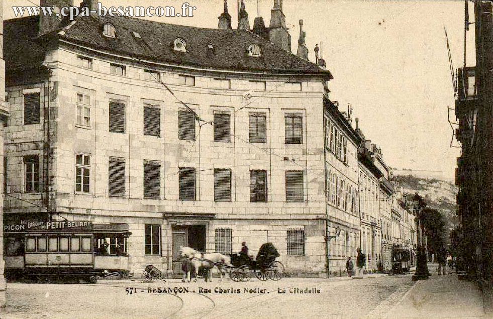 571 - BESANÇON - Rue Charles Nodier. La Citadelle